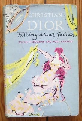 dior talking about fashion book 1954 hutchinson for sale|Talking About Fashion To Elie Rabourdin And Alice Chavane.